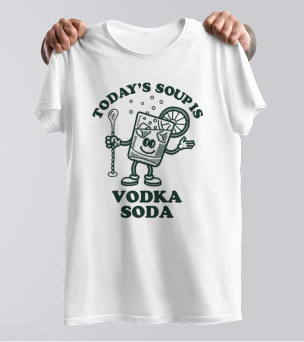 Today’s Soup Is Vodka Soda Cartoon Glass With Spoon And Lemon Slice T-Shirt