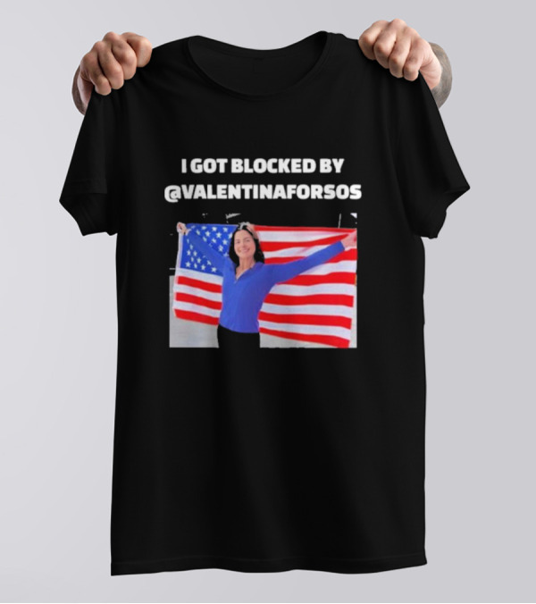 I Got Blocked By Valentina For Sos American Flag T-Shirt