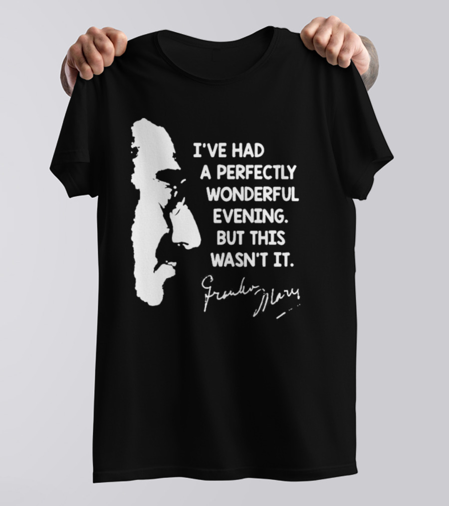 Marx Brothers Groucho Quote Perfectly Wonderful Evening Signature Duck Soup T-Shirt