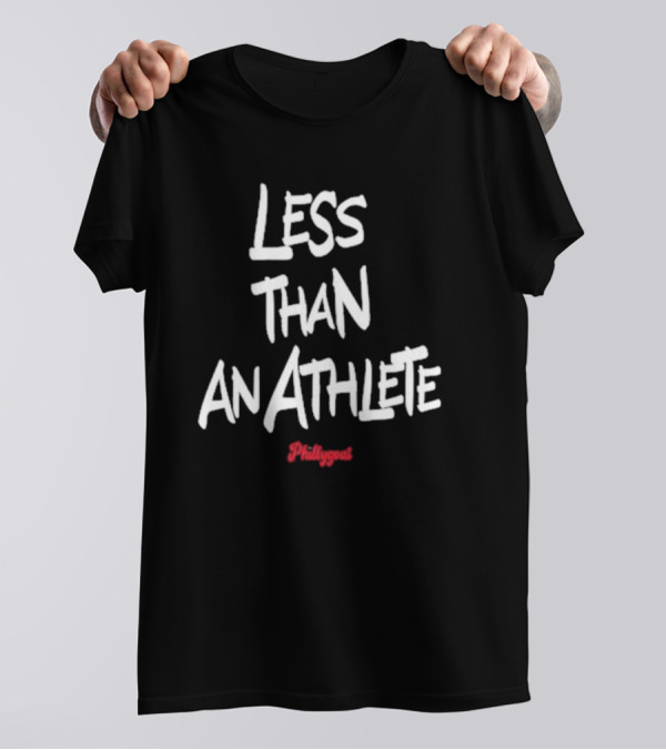 Phillygoat Less Than An Athlete T-Shirt