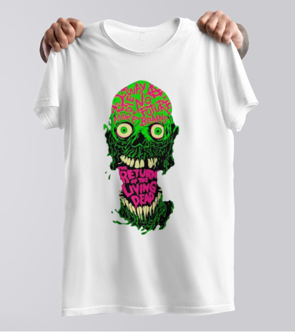 The Return Of The Living Dead Skull No Future More Brains Horror T-Shirt