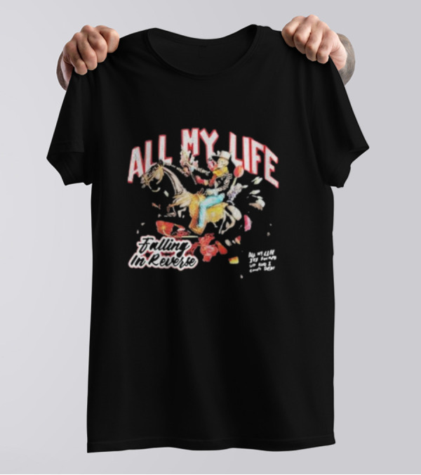 All My Life Falling In Reverse Cowboy Horse Rider T-Shirt