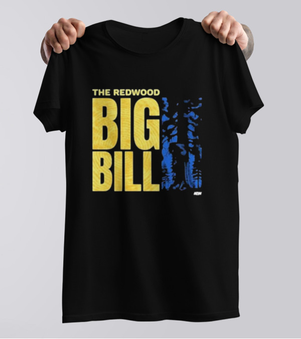 The Redwood Big Bill AEW T-Shirt
