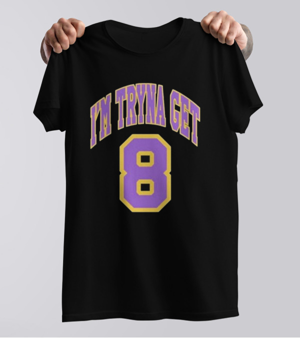 I'm Tryna Get 8 Kehlani Crash T-Shirt