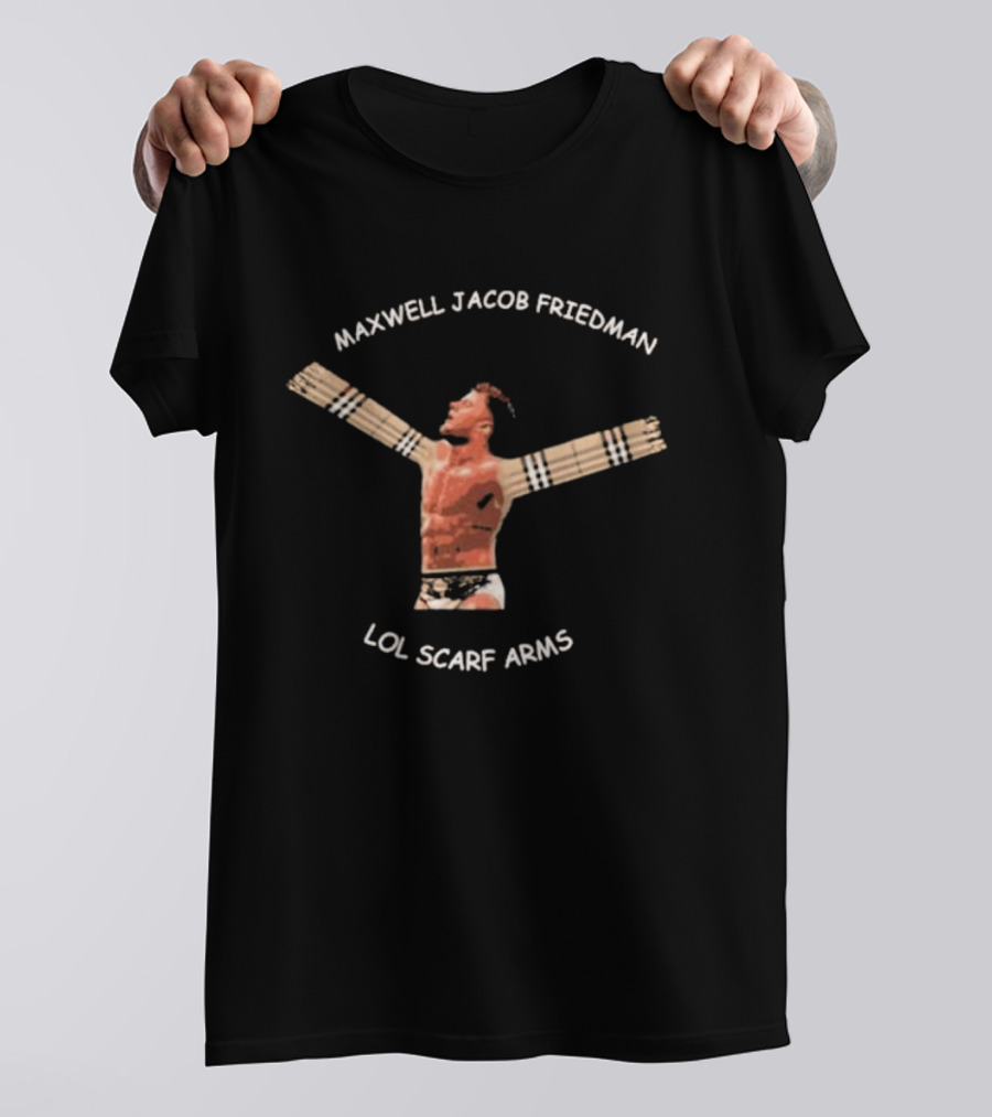 Maxwell Jacob Friedman LOL Scarf Arms Wrestler Pose T-Shirt