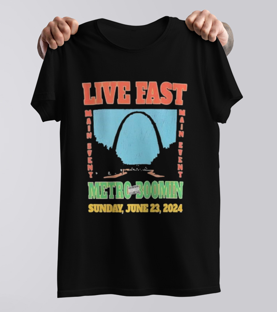 Live Fast Main Event Metro Boomin Sunday June 23 T-Shirt