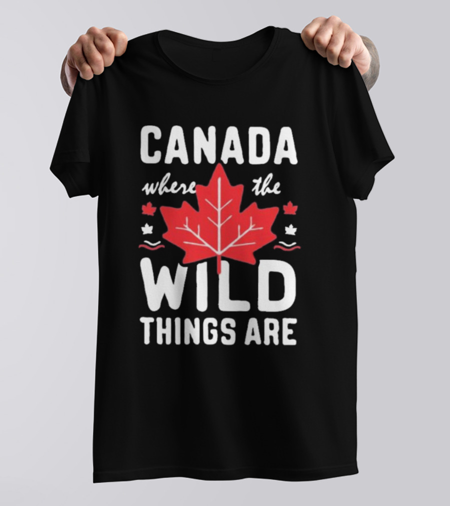 CANADA WHERE THE WILD THINGS ARE MAPLE LEAFS T-Shirt