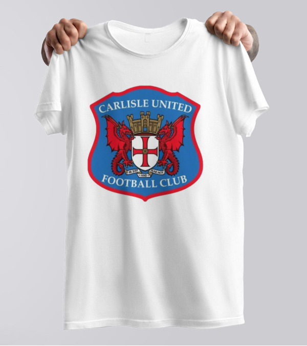 Carlisle United Football Club Crest Bejust And Fear Not Dual Red Dragons Shield T-Shirt