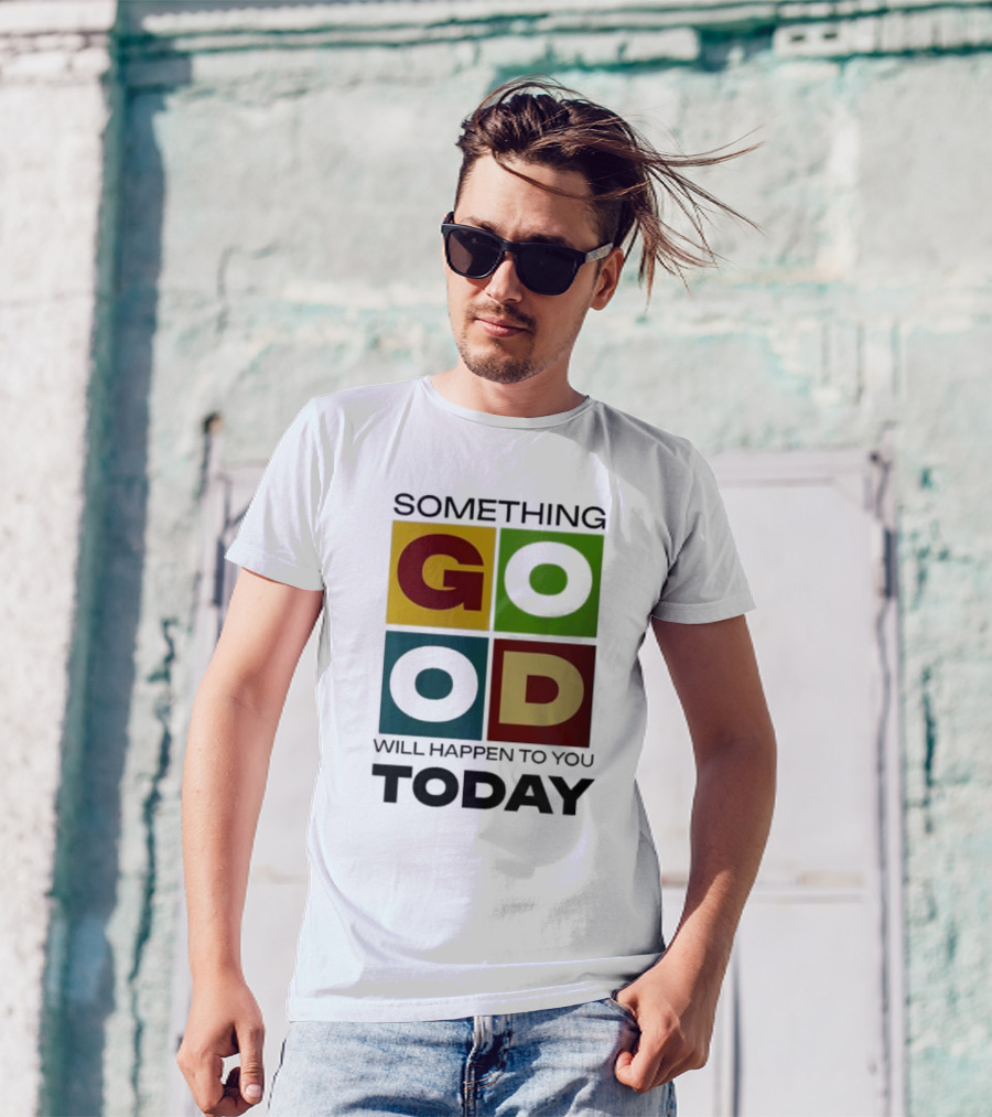 Something Good Will Happen To You Today Colorful Block Letters T-Shirt