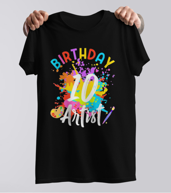 Birthday 10 Artist Painting Party T-Shirt