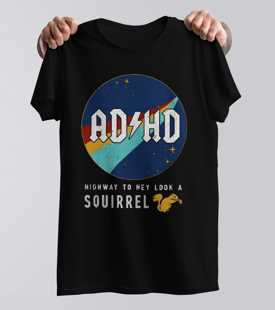 ADHD Highway To Hey Look A Squirrel Retro Space T-Shirt