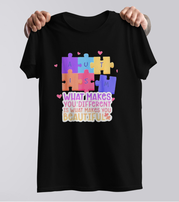 Autism Puzzle Pieces What Makes You Different Is What Makes You Beautiful T-Shirt
