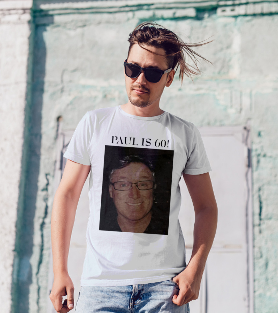 Paul Is 60 T-Shirt