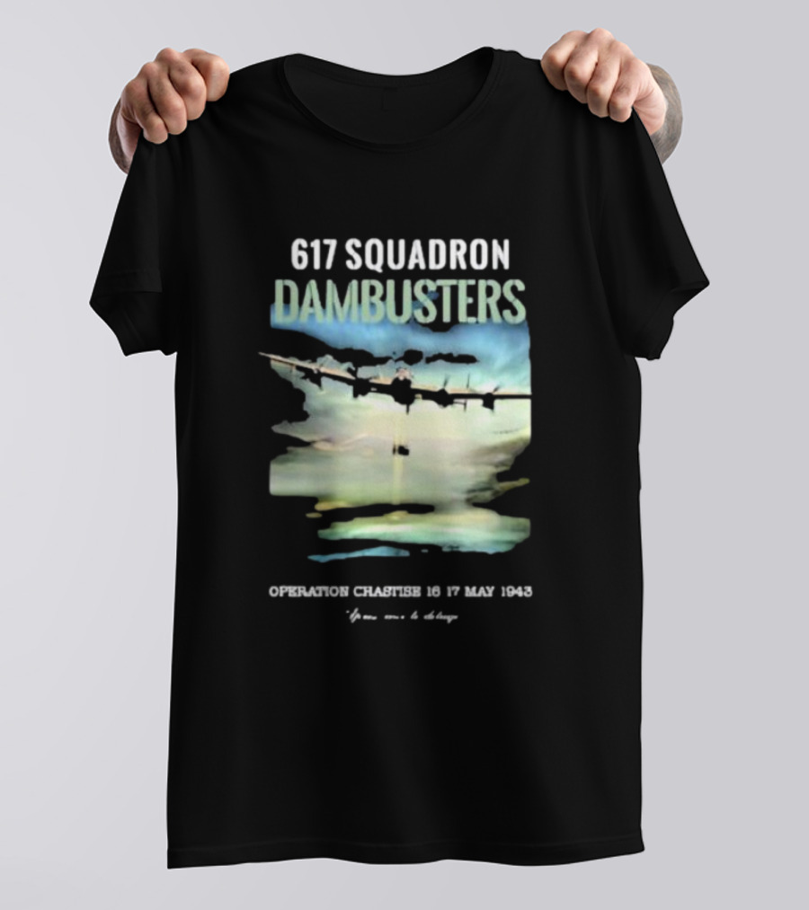 617 Squadron Dambusters Operation Chastise 16 17 May 1943 Lancaster Bomber Aircraft T-Shirt