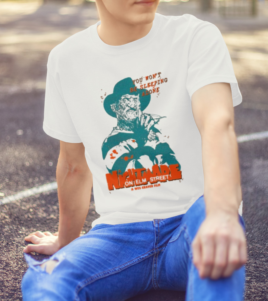 A Night Mare On Elm Street You Won’t Be Sleeping Alone A Wes Craven Film T-Shirt