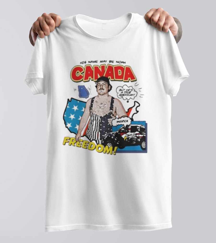His Name May Be Noah Canada Freedom But He’s All American T-Shirt