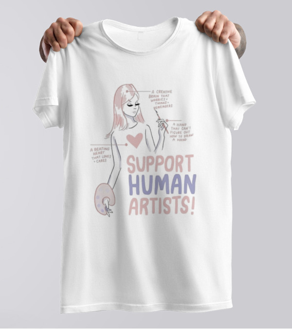 Support Human Artists A Creative Brain A Hand A Beating Heart T-Shirt