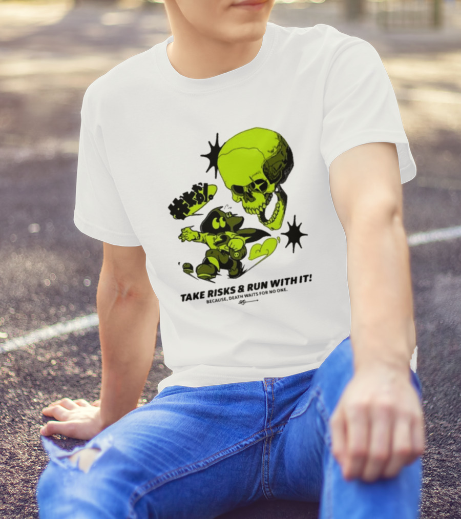 Take Risks Run With It Cartoon Character Facing Neon Skull Because Death Waits For No One T-Shirt