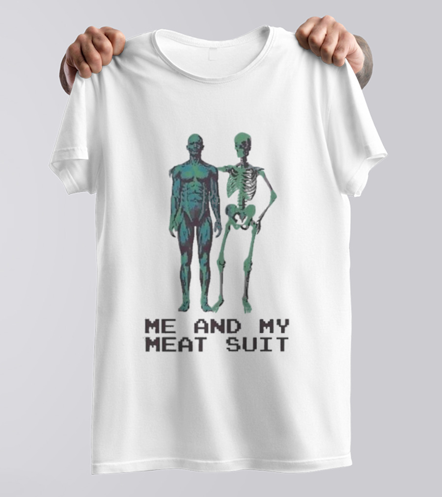 Me And My Meat Suit Skeleton Duo T-Shirt