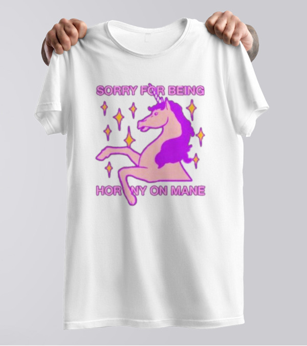 Sorry For Being Horny On Mane Unicorn With Stars T-Shirt