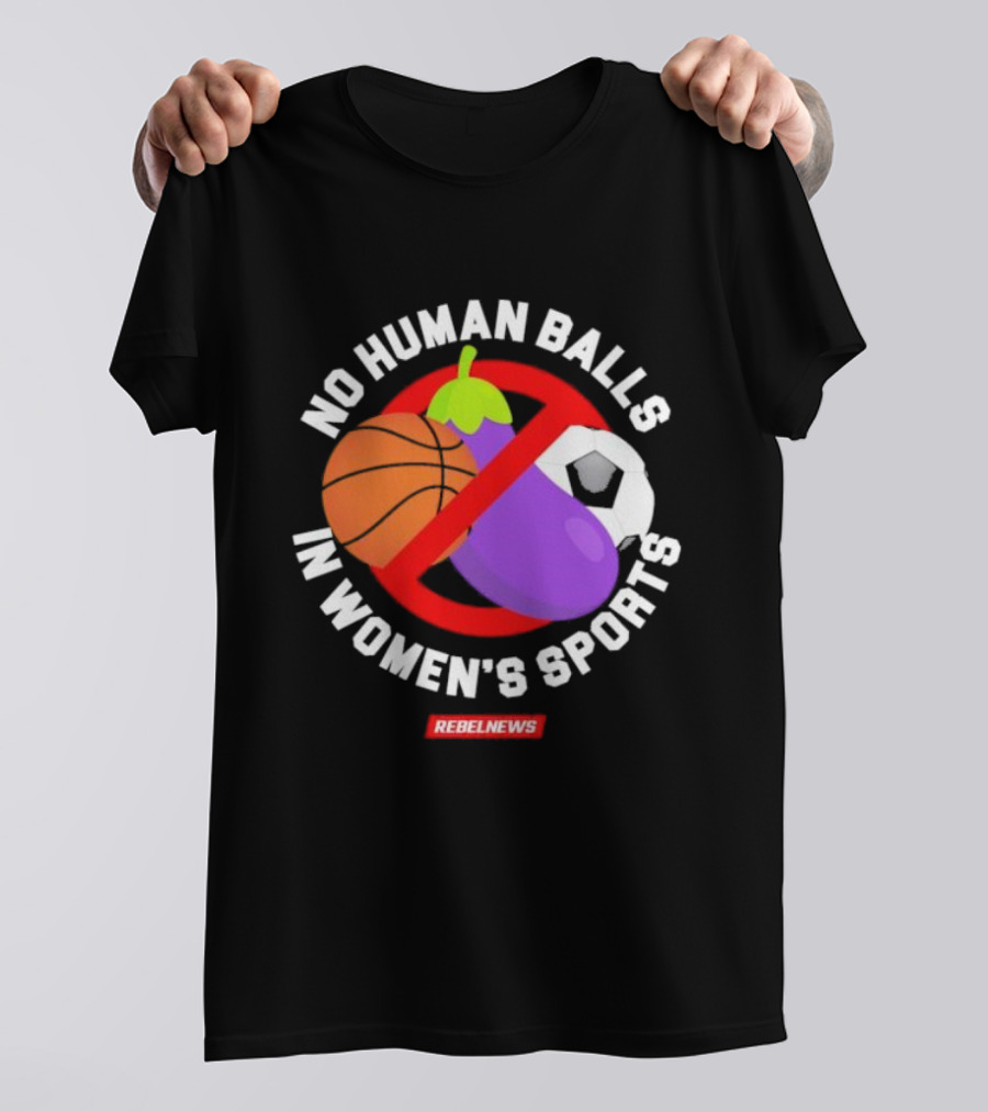 No Human Balls In Women's Sports Basketball Soccer Rebel News Eggplant T-Shirt