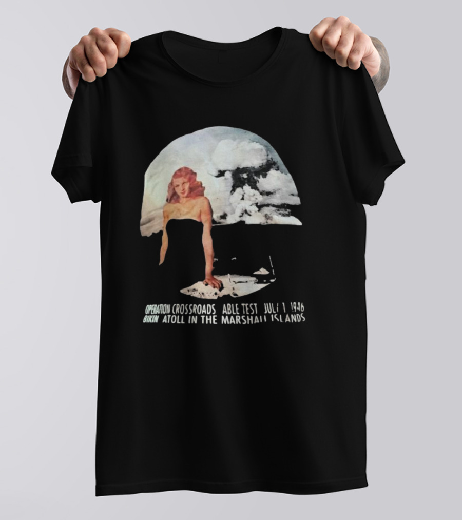 Operation Crossroads Bikini Atoll Able Test July 1 1946 Marshall Islands Explosion Woman T-Shirt