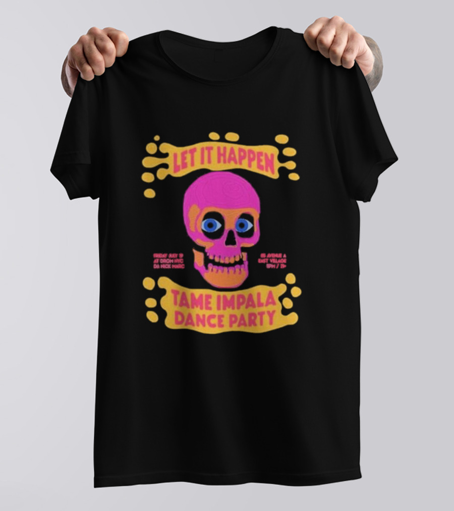 Let It Happen Tame Impala Dance Party July 19 Drom NYC T-Shirt