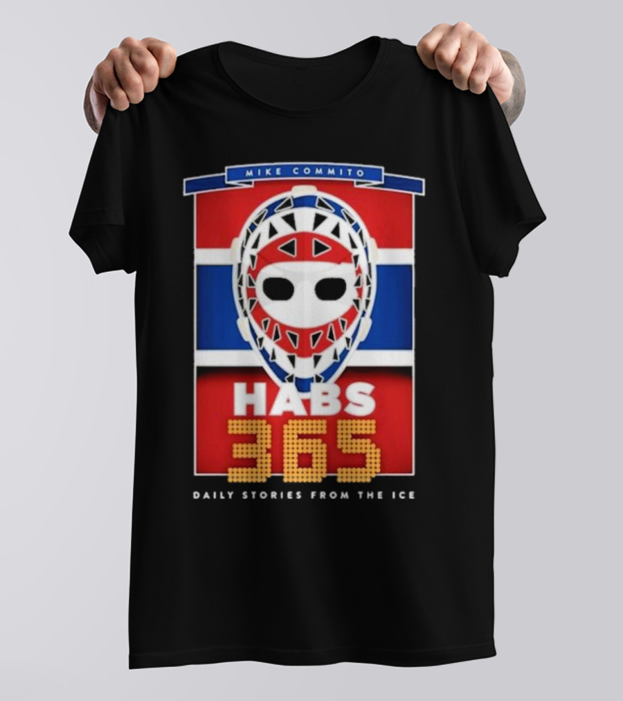 Habs 365 Daily Stories From The Ice Mike Commito T-Shirt