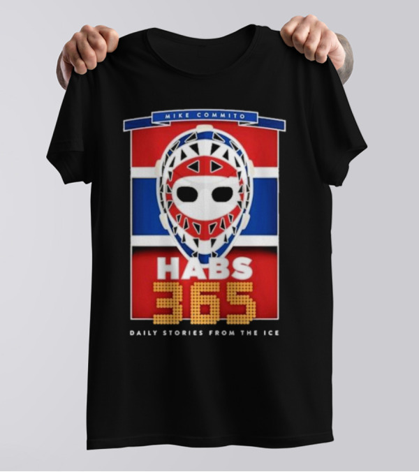 Habs 365 Daily Stories From The Ice Mike Commito T-Shirt
