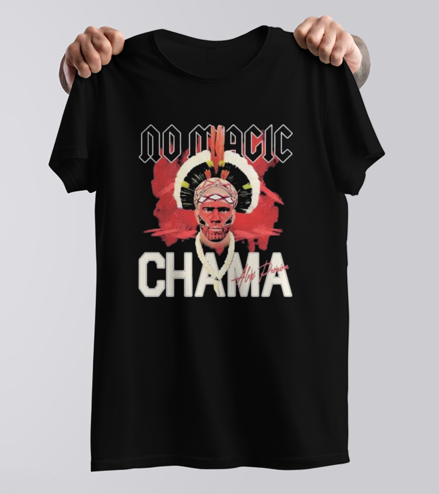 No Magic Chama Alex Pereira T-Shirt
