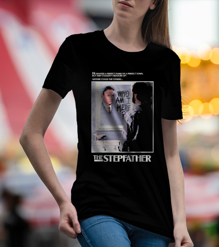 The Stepfather Mirror Reflection Who Am I Here? In Perfect Town Tension T-Shirt