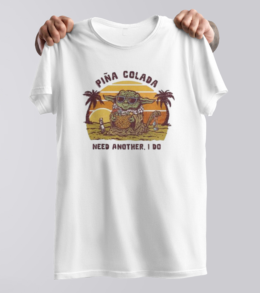 Piña Colada Need Another I Do Baby Yoda Beach Sunset T-Shirt