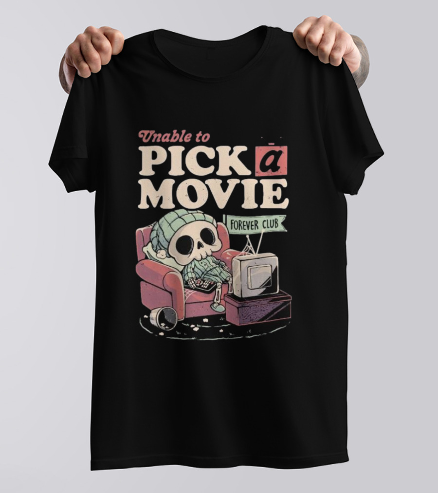 Unable To Pick A Movie Forever Club Skeleton Television T-Shirt