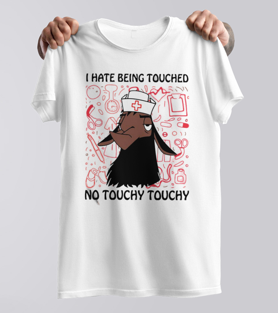 I Hate Being Touched No Touchy Touchy Kuzco Llama Nurse T-Shirt