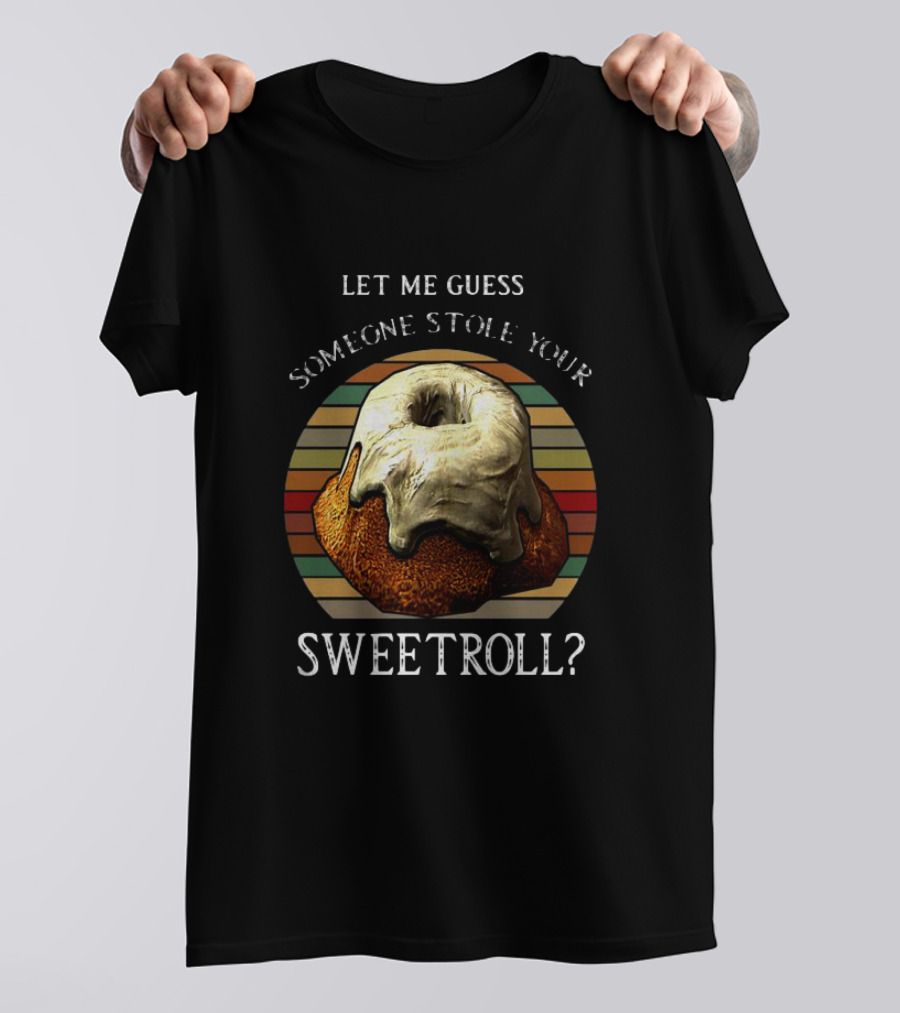 Let Me Guess Someone Stole Your Sweetroll Vintage Retro T-Shirt