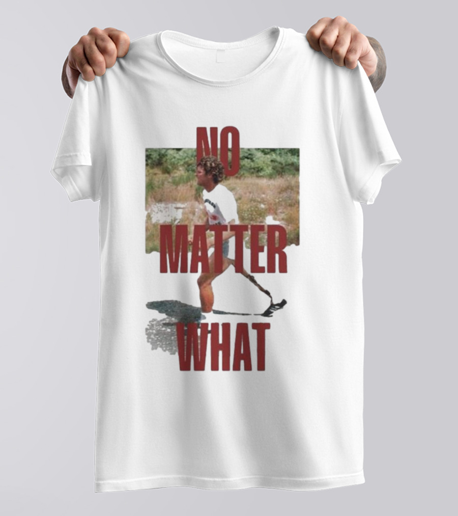 No Matter What Terry Began Training For Marathon T-Shirt