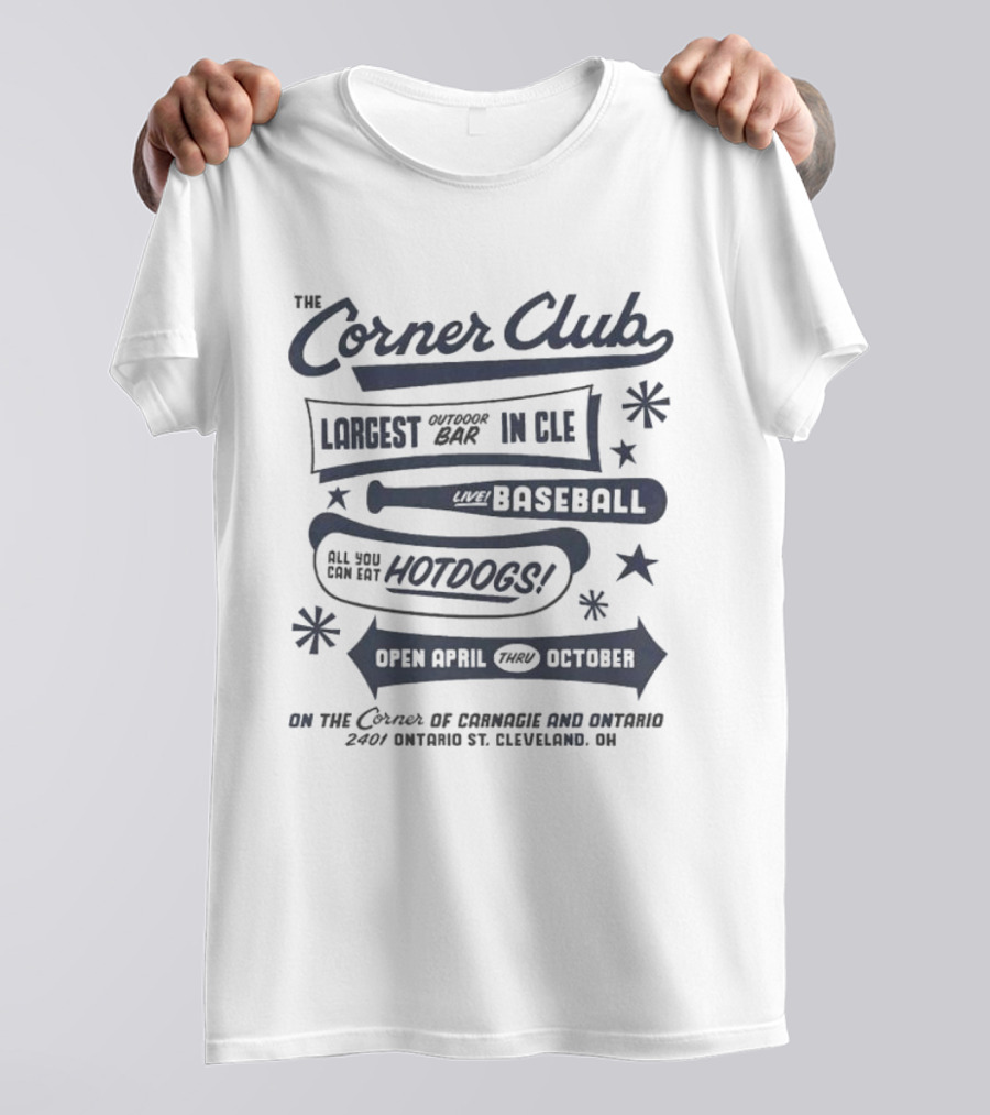 The Corner Club Largest Outdoor Bar In CLE Live Baseball Hotdogs April To October Ontario Cleveland T-Shirt