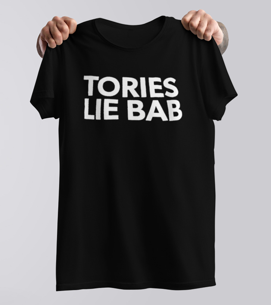 Tories Lie Bab Political T-Shirt