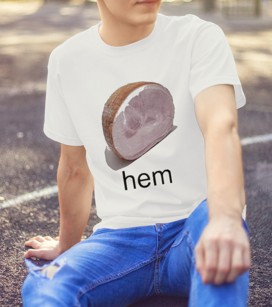 Sillyteestudio Hem Slice Ham Visual Pun Playful T-Shirt