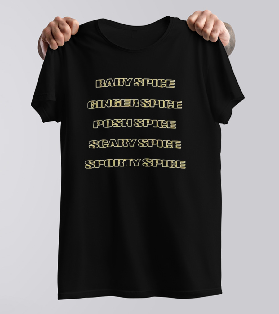 Baby Spice Ginger Spice Posh Spice Scary Spice Sporty Spice T-Shirt