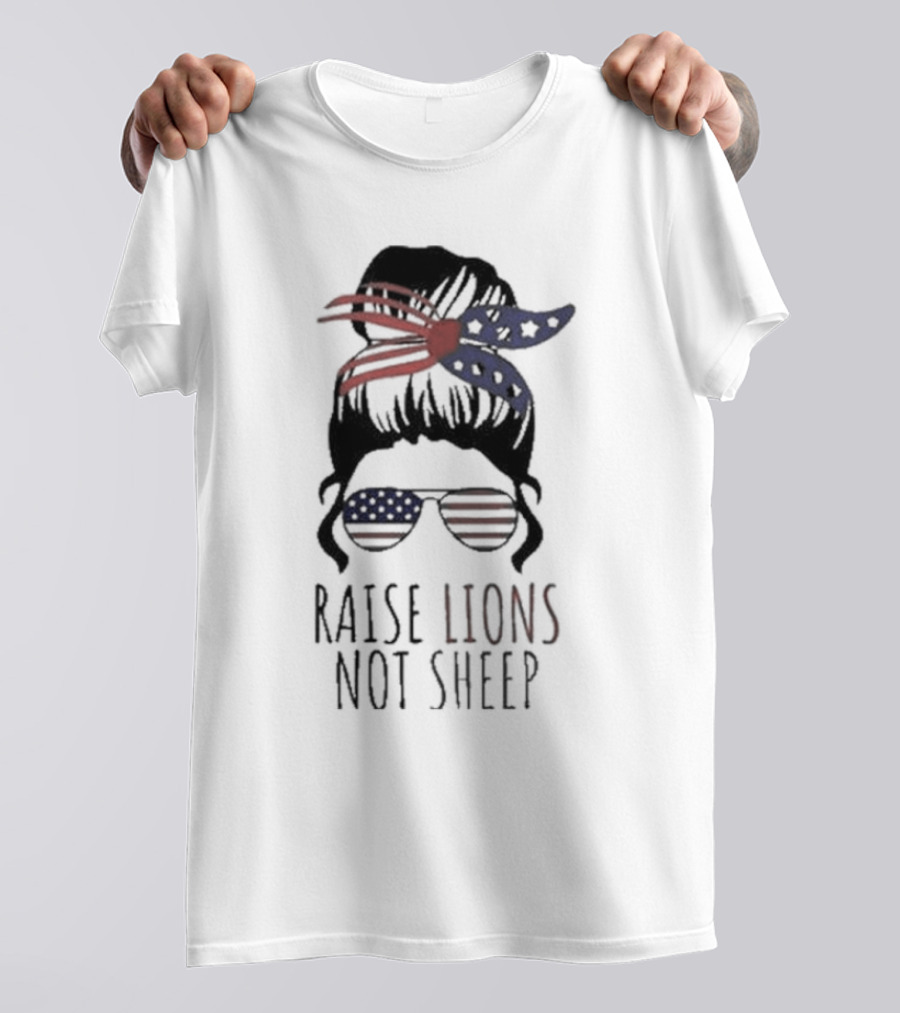Raise Lions Not Sheep American Flag Sunglasses Messy Bun Stars And Stripes Bandana T-Shirt