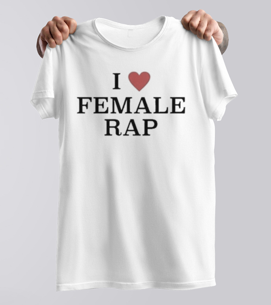 I Heart Female Rap T-Shirt