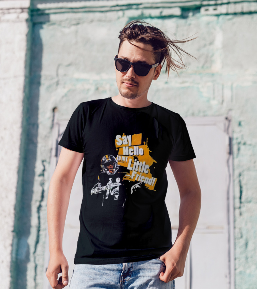 Pittsburgh Steelers Say Hello To My Little Friend Football Player T-Shirt