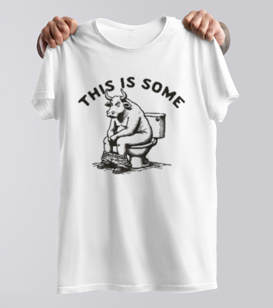 This Is Some Bull On Toilet T-Shirt