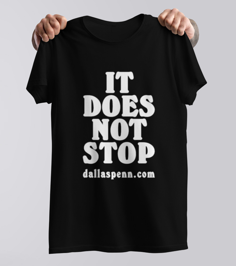 IT DOES NOT STOP Dallaspenn Com T-Shirt