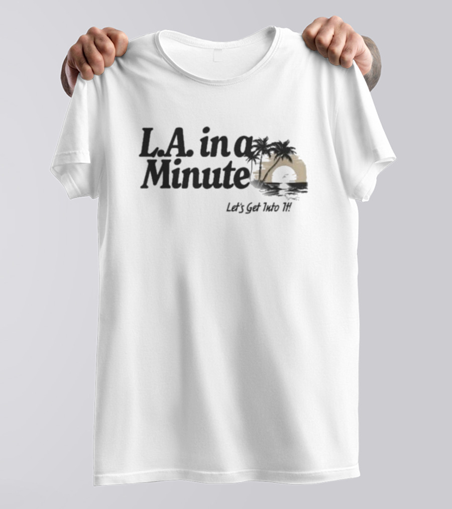 L.A. In A Minute Let's Get Into It Midweight Palm Tree Sunset T-Shirt