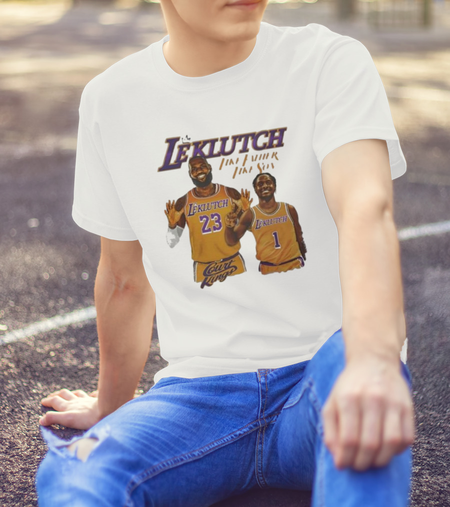 Leklutch Like Father Like Son Court Kings Los Angeles Basketball T-Shirt