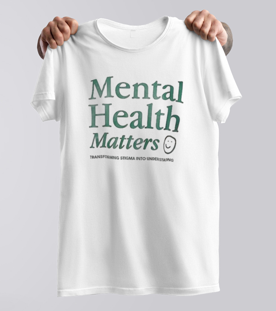 Mental Health Matters Transforming Stigma Into Support T-Shirt
