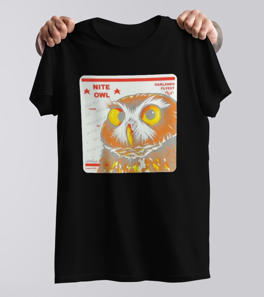 Nite Owl Hella Fly Oaklands Flyest Label 510 T-Shirt