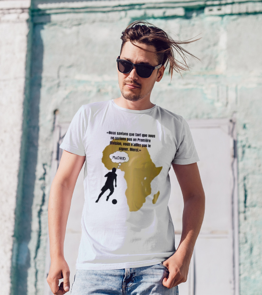 Nous Savions Que Tant Que Nous Ne Serions Pas En Première Division Carte Afrique Silhouette Footballeur Madrid T-Shirt